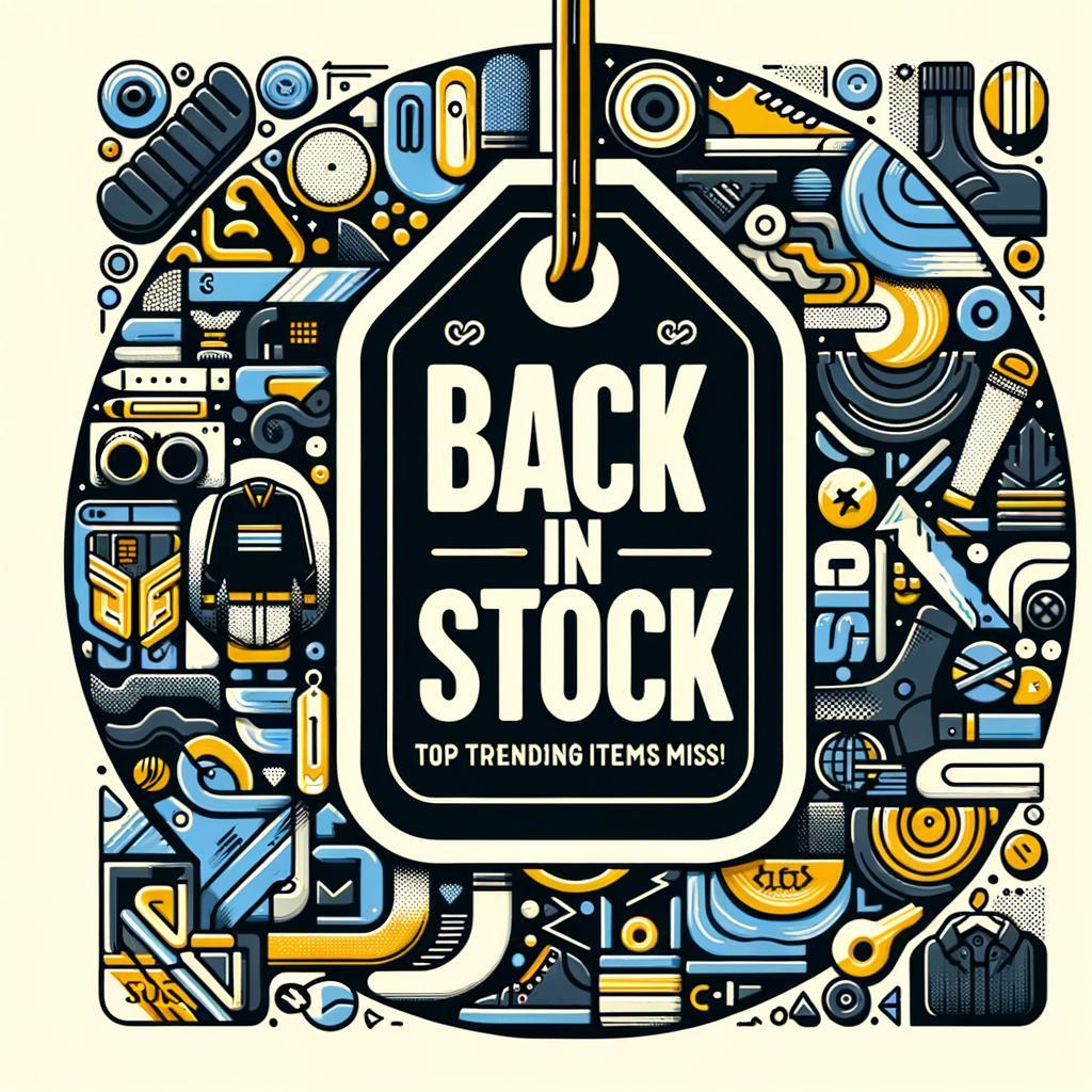 Back in Stock: Top Trending Items You Can’t Afford to Miss!