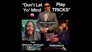Kam & Battlecat  – ‘Don’t Let Yo Mind Play Tricks’ Ft. Raheem Devaughn